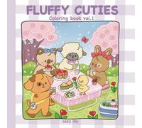 Fluffy Cuties Volume 1: Cute and Easy to color Coloring Book for Adults, Kids & Teens with Adorable Animal Illustrations and scenes (Cozy & Cute Coloring Books)