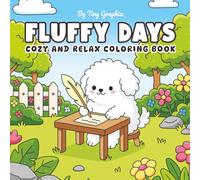 Fluffy Days: Cozy and Relax Coloring Book: Bold and Easy Animal Designs for Kids, Teens, and Adults featuring Super Cute Characters for Stress Relief