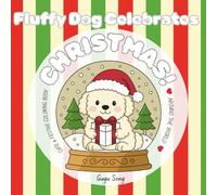 Fluffy Dog Celebrates Christmas Around the World: Cute & Cozy Holiday Coloring Book for Adults and Kids | 30+ Festive Scenes of a Lovable Dog Exploring Global Christmas Traditions