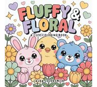 Fluffy & Floral - A Cute Coloring Book: Relaxing Nature-Themed Designs with Adorable Creatures and Flowers for Stress Relief and Fun (Coloring Books for Kids: Animals)