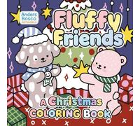 Fluffy Friends A Christmas Coloring Book: Color, Relax & Celebrate | 35 Festive Friends in Cozy Holiday Scenes to Color | Heartwarming Christmas Art ... & Calm Moments | Joyful Holiday Scenes
