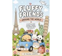 Fluffy Friends Around The World: A Cute And Easy Pocket Travel Coloring Book For Adults: Bold And Easy Coloring, 84 Pages, 40 Global Designs To Color, 6x9 Perfect For On The Go