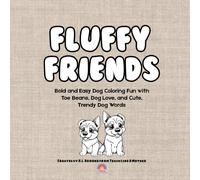 Fluffy Friends: Bold and Easy Dog Coloring Fun with Toe Beans, Dog Love, and Cute, Trendy Dog Words
