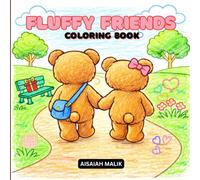 Fluffy Friends: Coloring Book For Everyone, Featuring Cute Bears In Cozy Moments and Daily Adventures Of Love.