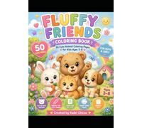 Fluffy Friends Coloring Book for Kids: 50 Cute Animal Coloring Pages for Kids Ages 3-8 | Fun, Easy & Relaxing Designs | Perfect Gift for Boys & Girls