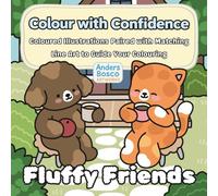 Fluffy Friends Colour with Confidence Coloring Book: Color, Relax & Unwind | 30 Adorable Fluffy Animals in Cozy Comforting Gardening Scenes to Color | Wholesome Mindfulness Art for All Ages Who Love Cute Pets, Relaxation, Creativity & Gentle Escapes
