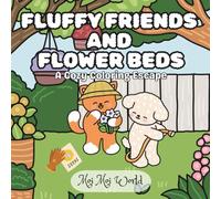 Fluffy Friends & Flower Beds: A Cozy Coloring Escape: Relaxing Pages of Fuzzy Friends, Flowers, and Calm Moments
