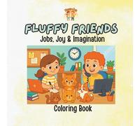 Fluffy Friends - Jobs, Joy & Imagination: An Inspiring Coloring Book About Careers and Big Dreams (Fluffy Club Coloring Books)