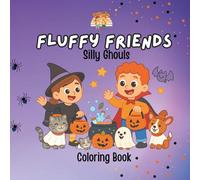 Fluffy Friends: Silly Ghouls: A Funny & Friendly Halloween Coloring Book Full of Goofy Ghosts and Playful Pals (Fluffy Club - Halloween)