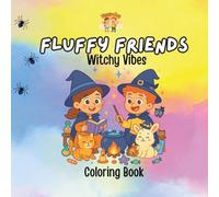 Fluffy Friends: Witchy Vibes: A Magical Coloring Journey with Cute Witches, Cozy Spells & Fluffy Familiars (Fluffy Club - Halloween)