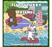 Fluffy Fuzzy Friends: Summer Coloring Book