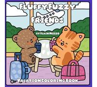 Fluffy Fuzzy Friends: Vacation Coloring Book