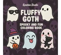 Fluffy Goth: Cute and Creepy Coloring Book for Adults and Teens, Pastel Goth Coloring Pages, Alternative Aesthetic Coloring Book, Kawaii Goth Art ... Cute Coloring Fun (Fluffy Club - Halloween)