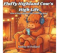 Fluffy Highland Cow’s High life: Cute & Cozy highland cow colouring book
