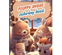 Fluffy Hygge Coloring Book: Cute Cozy Animals for Relaxation, Stress Relief, and Calm Coloring Fun for Kids and Adults