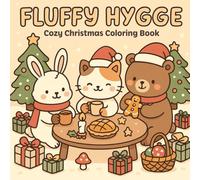Fluffy Hygge: Cozy Christmas Coloring Book: Adorable Winter Animals, Warm Holiday Moments & Hygge Comfort - A Cute and Relaxing Coloring Book for All Ages