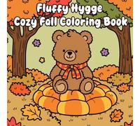 Fluffy Hygge Cozy Fall Coloring Book: Simple and Bold Designs for Kids, Teens & Adults