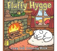 Fluffy Hygge Fall Coloring Book: Cozy Autumn Coloring Pages for Relaxation and Stress Relief