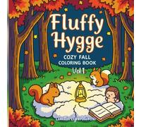 Fluffy Hygge Vol. 1: Cute & Cozy Animal Coloring Book: Bold and Easy Cozy Animal Designs for Stress Relief Warm, Fluffy, and Peaceful Coloring Scenes for Calm and Comfort