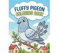 Fluffy Pigeon Coloring Book for Kids Ages 4-8 | Soft Feather Bird Designs with Simple and Clear Outlines: 30 Pigeon-Themed Coloring Pages Featuring ... Illustrations | Large 8.5" × 11" Format
