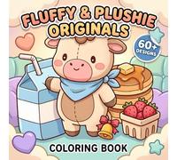 Fluffy & Plushie Originals: Bold And Easy Coloring Book Featuring Sweet Animal Friends, Soft Comfort Themes, And Creative Calm Moments