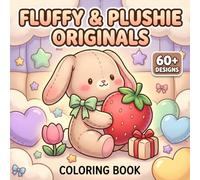 Fluffy & Plushie Originals Coloring Book: Over 60 Sweet And Simple Animal Designs For Relaxing Screen-Free Creative Time Across All Ages