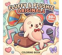 Fluffy & Plushie Originals Coloring Book: Over 60 Sweet Animal Pages With Simple Lines For Kids, Teens, Adults, And Gift Giving Moments