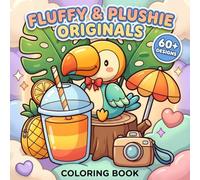 Fluffy & Plushie Originals: Cozy Animal Coloring Book Featuring Adorable Pages For Relaxation, Creative Fun, And Screen-Free Time