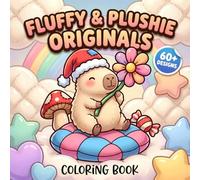 Fluffy & Plushie Originals: Cute And Cozy Coloring Book Filled With Gentle Animal Designs For Kids Ages 6-12 And Adults