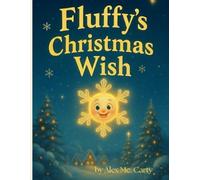 Fluffy’s Christmas Wish: A Heartwarming Christmas Tale for Children (The Adventures of Fluffy)