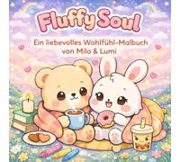 Fluffy Soul - Cozy Malbuch für Erwachsene, Teenager und Kinder: Ein liebevolles Ausmalbuch für Entspannung & Kreativität | Coloring Book