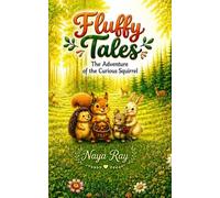 Fluffy Tales: The Adventure of the Curious Squirrel