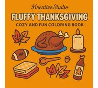 Fluffy Thanksgiving Coloring Book: Cute Thanksgiving Coloring Pages, Kawaii Holiday Coloring, Adorable Fall Coloring for Teens and Adults, Whimsical ... Coloring Designs (Fluffy Club Coloring Books)