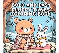 Fluffy Times to Color: A Wholesome Animal Coloring Book for Kids, Adults & Animal Lovers | Relaxing, Joyful & Heartwarming Pages to Unwind (Color Me Cozy)