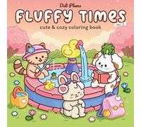 Fluffy Times Vol. 3: Cozy Coloring Book for Adults & Teens Featuring Cute Animal Friends in Soft Daily Moments (Fluffy Times Coloring)