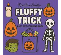 Fluffy Trick Coloring Book: Cute Halloween Trick or Treat Coloring Pages, Kawaii Spooky Coloring Book, Adorable Trick-or-Treat Monsters, Spooky Cute ... Coloring for Adults (Fluffy Club - Halloween)