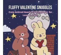 Fluffy Valentine Snuggles: Cozy Animal Hearts Coloring Book for Love & Calm (Fluffy Friends Adventures)