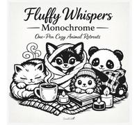 Fluffy Whispers Monochrome: One-Pen Cozy Animal Retreats