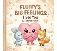 Fluffy's Big Feelings: I See You: A Children's Book About Empathy, Kindness, and Reading Social Cues (Big Feelings Books)