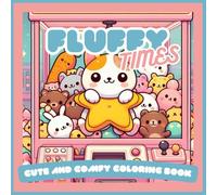 FluffyTimes: Cute and comfy coloring book (Cozy friends coloring book)