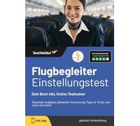 Flugbegleiter Einstellungstest: Dein Buch inkl. Online-Testtrainer | Tausende Aufgaben, Bewerber-Community, Tipps & Tricks und noch viel mehr!
