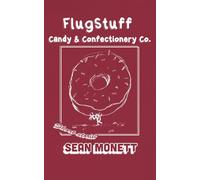 FlugStuff Candy and Confectionery Co.: Short Stories