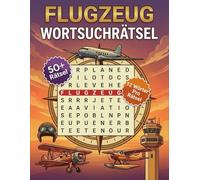 Flugzeug wortsuchrätsel: Spannende Suchrätsel rund um Luftfahrt und Flugzeuge - Rätselbuch für Erwachsene und Senioren