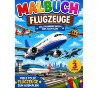 Flugzeuge Malbuch für Kinder ab 3 Jahren: Große und einfache Ausmalbilder mit Flugzeugen, Hubschraubern, Heißluftballons und Luftschiffen - Perfekt für kleine Kinder