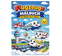 Flugzeuge Malbuch für Kinder ab 3 Jahren: Süße Flugzeuge zum Ausmalen mit dicken Linien