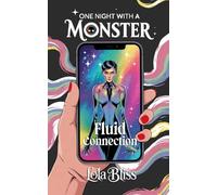 Fluid Connection: A Genderfluid Short Story: Pleasure Beyond Form (One Night with a Monster)