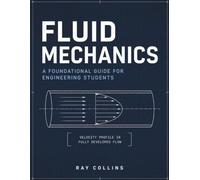 Fluid Mechanics: A Foundational Guide for Engineering Students