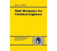 Fluid Mechanics For Chemical Engineers (PRENTICE-HALL INTERNATIONAL SERIES IN THE PHYSICAL AND CHEMICAL ENGINEERING SCIENCES)