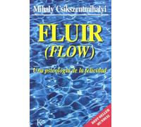 Fluir (Flow): Una psicolog??a de la felicidad by Mih??ly Csikszentmih??lyi (2005-06-01)