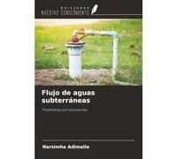 Flujo de aguas subterráneas: Problemas con soluciones